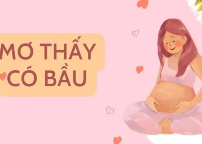 Mơ thấy có bầu đánh số gì? Giải mã ý nghĩa và những con số liên quan