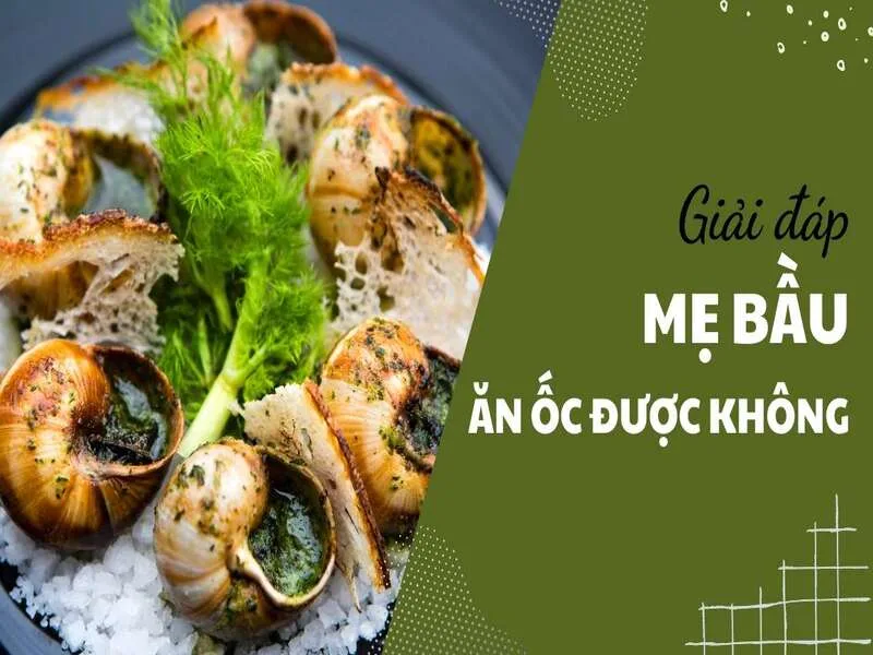 Bà bầu ăn ốc được không